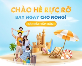 CHÀO HÈ RỰC RỠ, ƯU ĐÃI HẾT CỠ