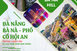 VIVU ĐÀ NẴNG - BÀ NÀ HILL - PHỐ CỔ HỘI AN